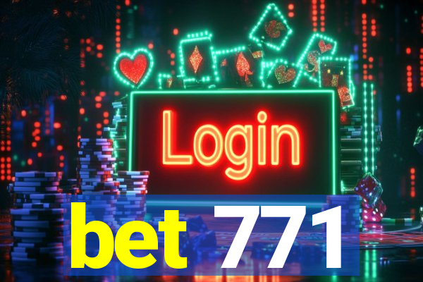 bet 771